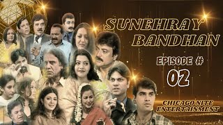 Sunehray Bandhan Episode 02  Classic Drama Serial  Humayun Saeed  Nida Pasha  Shabir Jan [upl. by Schwab]