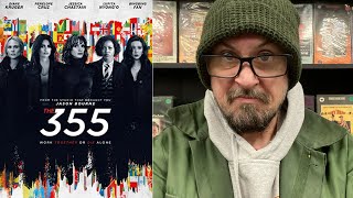 The 355  Movie Review [upl. by Ecienahs]