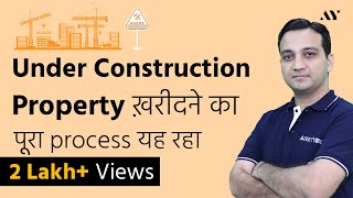 Under Construction Property कैसे खरीदें  Process और Documents समझिये [upl. by Oinotnanauj987]