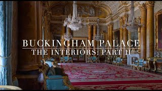 Buckingham Palace The Interiors Part II [upl. by Yelyk]