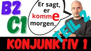 Konjunktiv 1  B2 C1  Indirekte Rede  Deutsch lernen  Learn German [upl. by Leahcimed561]