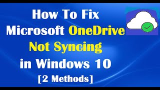 How To Fix Microsoft OneDrive Not Syncing in Windows 10 2 Methods [upl. by Aneladdam]