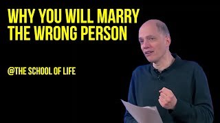 Why You Will Marry the Wrong Person [upl. by Ysteb]