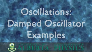 PHYS 130 Oscillations Damped Oscillator Examples [upl. by Willet]