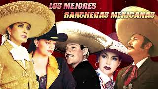 100 RANCHERAS MEXICANAS INOLVIDABLES  LAS MEJORES RANCHERAS MEXICANAS DE TODOS LOS TIEMPOS [upl. by Sidky]