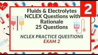 NCLEX Questions on Fluid and Electrolytes 25 Questions Exam 2 [upl. by Elletnuahs]