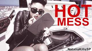 Natalia Kills  Hot Mess FULL SONG [upl. by Haas80]