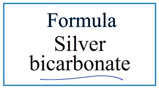 How to Write the Formula for Silver bicarbonate Silver hydrogen carbonate [upl. by Altaf]