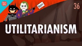 Utilitarianism Crash Course Philosophy 36 [upl. by Strohben675]