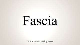 How To Pronounce Fascia [upl. by Mahala]