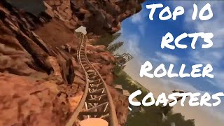 Top 10 RCT3 Roller Coasters 1 [upl. by Lac]