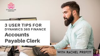 3 Tips for the Accounts Payable Clerk in Dynamics 365 Finance [upl. by Yelsiap]