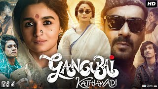 Gangubai Kathiawadi Full Movie  Alia Bhatt  Ajay Devgn  Shantanu Maheshwari  Review amp Facts HD [upl. by Canice]