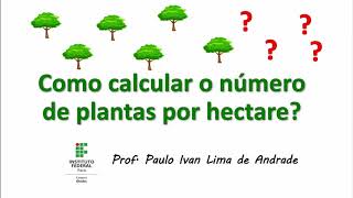 Como calcular o número de plantas por hectare [upl. by Neelsaj]