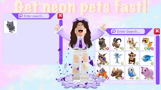 How To Get Neon Pets In 1 DAY In Adopt Me [upl. by Buell]