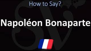 How to Pronounce Napoléon Bonaparte CORRECTLY [upl. by Addie892]