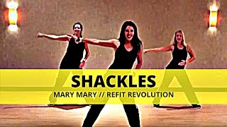 quotShacklesquot  Mary Mary  Dance Fitness  REFIT® Revolution [upl. by Ted]