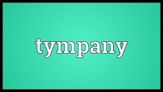 Tympany Meaning [upl. by Simpson]