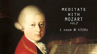 Meditate with Mozart  432Hz Classical Music  Vol 2 [upl. by Eveivenej]