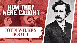 How They Were Caught John Wilkes Booth [upl. by Gilberto]