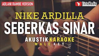 seberkas sinar  nike ardilla akustik karaoke adlani rambe version  male key [upl. by Giacopo836]