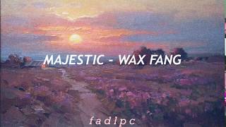 Majestic  Wax Fang LyricsLetra [upl. by Means]