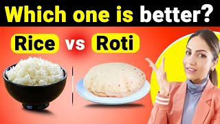 Roti vs Rice  चावल खाएं या रोटी  Which is best weight loss food [upl. by Ahsyekal]