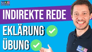 Indirekte Rede  Konjunktiv 1 amp 2 oder Ersatzform  Jetzt verstehen  ÜBUNG [upl. by Teleya]