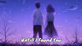 Nightcore  Until I Found YouLyrics [upl. by Rotow56]