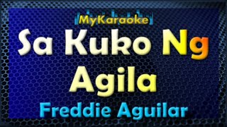 SA KUKO NG AGILA  Karaoke version in the style of FREDDIE AGUILAR [upl. by Eeltrebor321]