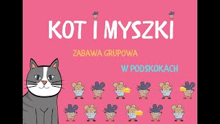 KOT I MYSZKI  zabawa grupowa W PODSKOKACH  RYTMICZNORUCHOWA [upl. by Ainerbas283]