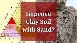 Improve Clay Soil with Sand [upl. by Floyd]