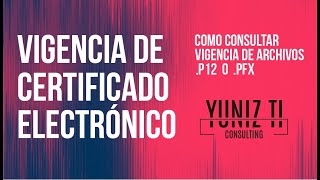 Como saber vigencia de certificado electrónico p12 o pfx [upl. by Paderna]