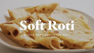 SOFT ROTI  How To Make Super Soft Handmade Roti [upl. by Dinse]