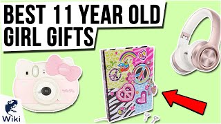 10 Best 11 Year Old Girl Gifts 2021 [upl. by Jareb256]