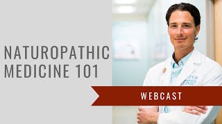 Naturopathic Medicine 101 [upl. by Hamo11]