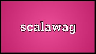 Scalawag Meaning [upl. by Bahr]