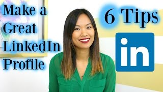 How to Make a Great LinkedIn Profile  6 LinkedIn Profile Tips [upl. by Daht249]