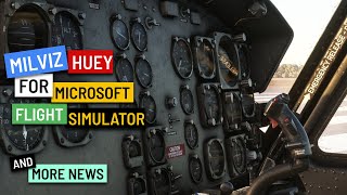 Were getting a payware HUEY helicopter FOR MSFS and more news  Weekly FlyBy [upl. by Nealah]