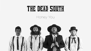 The Dead South  Honey You  Official Music Video [upl. by Kyla338]