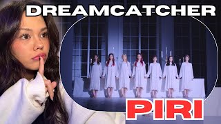 Dreamcatcher 드림캐쳐 PIRI 피리 MV REACTION [upl. by Gratia]