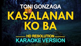 KASALANAN KO BA  Toni Gonzaga Neocolours 🎙️  KARAOKE  🎶 [upl. by Marj]