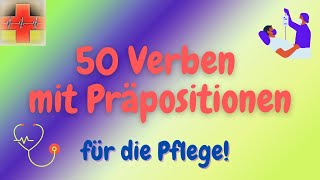 Erlerne die 50 Verben mit Präpositionen und beherrsche Deutsch für die Pflege [upl. by Glovsky]