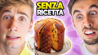 CUCINIAMO il PANETTONE SENZA RICETTA Sfida culinaria [upl. by Keir]