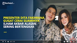 Dita Fakhrana Gugat Cerai Ilham Akbar Prawira Sering Bertengkar Jadi Alasan [upl. by Kleeman]