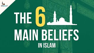 Six Main Beliefs in Islam  Islam Explained [upl. by Aneleairam]