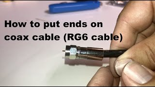 How to put ends on coax cable RG6 [upl. by Flanigan]