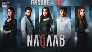 Naqaab Episode 6  Ali Ansari  Hina Tariq  Humayoun Ashraf  28 Feb 2025 Eng Sub ARY Digital [upl. by Nwahsid]