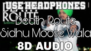 Death RouteSidhu Moose Wala 8D AUDIO Intense  8D Punjabi Songs 2018 [upl. by Dalila]