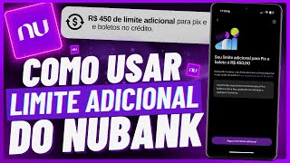 COMO USAR O LIMITE ADICIONAL NUBANK [upl. by Saxen730]